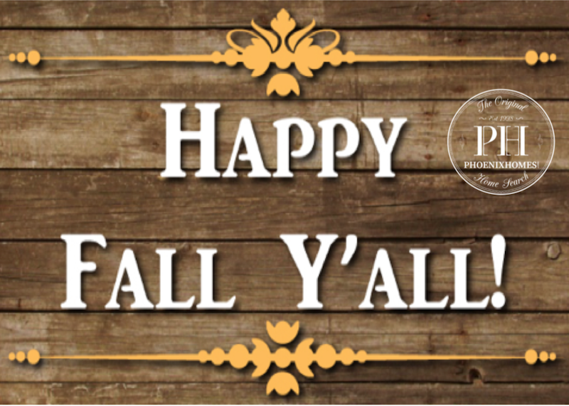 Happy Fall Yall Happy Fall from Phoenix Homes